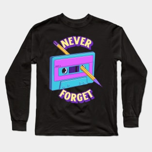 Never Forget Cassette Retro Vintage 60s 70s 80s 90s Long Sleeve T-Shirt